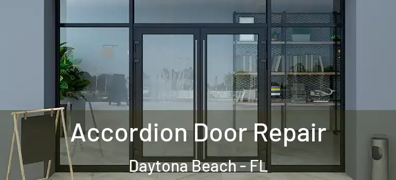 Accordion Door Repair Daytona Beach - FL