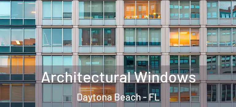 Architectural Windows Daytona Beach - FL