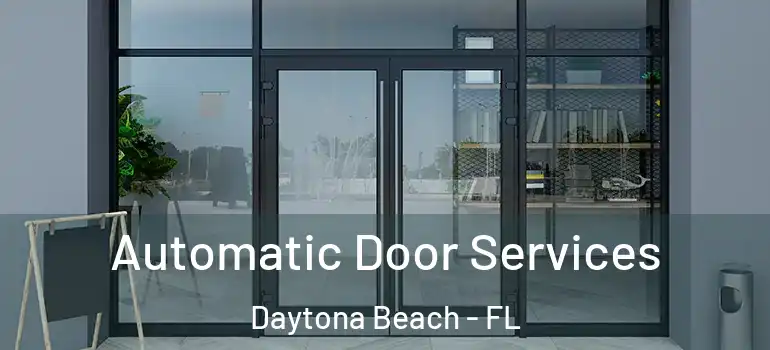Automatic Door Services Daytona Beach - FL