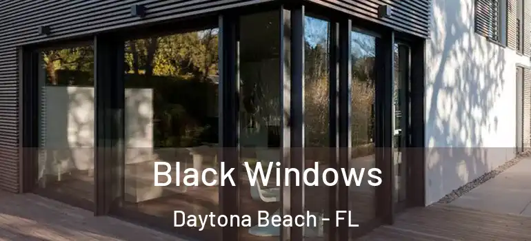 Black Windows Daytona Beach - FL