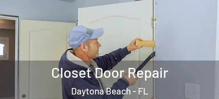 Closet Door Repair Daytona Beach - FL