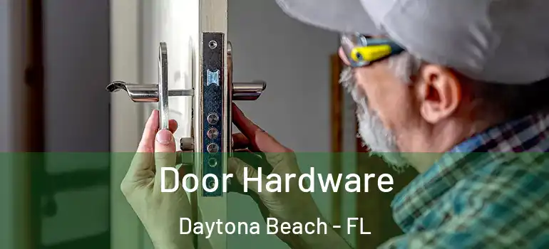 Door Hardware Daytona Beach - FL