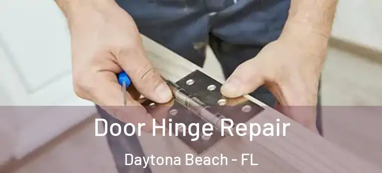 Door Hinge Repair Daytona Beach - FL