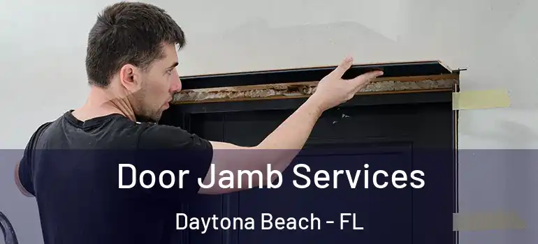 Door Jamb Services Daytona Beach - FL