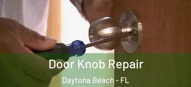 Door Knob Repair Daytona Beach - FL