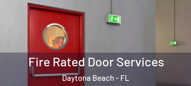 Fire Rated Door Services Daytona Beach - FL
