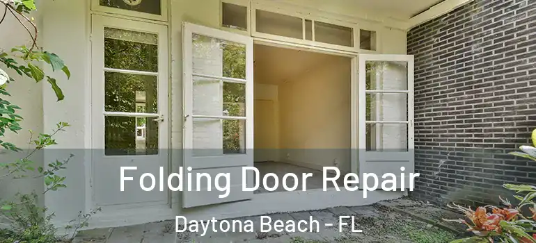Folding Door Repair Daytona Beach - FL