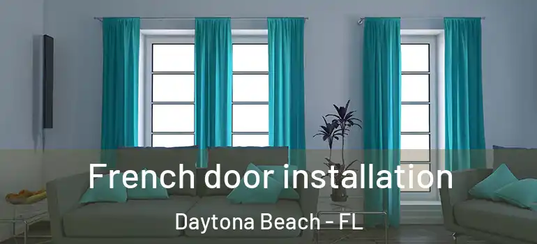 French door installation Daytona Beach - FL