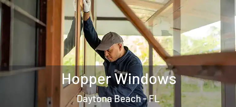 Hopper Windows Daytona Beach - FL
