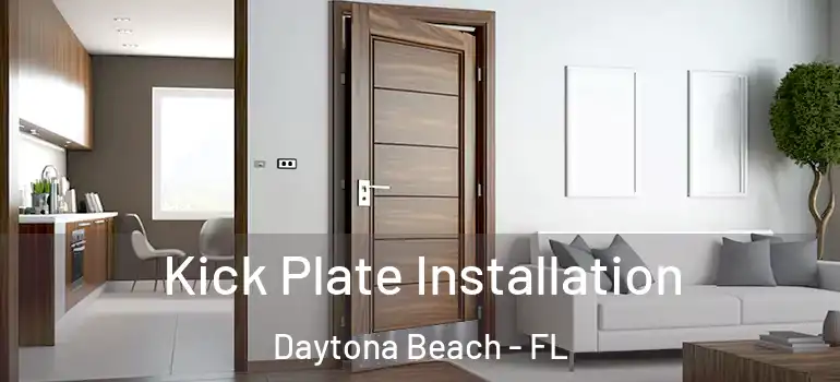 Kick Plate Installation Daytona Beach - FL