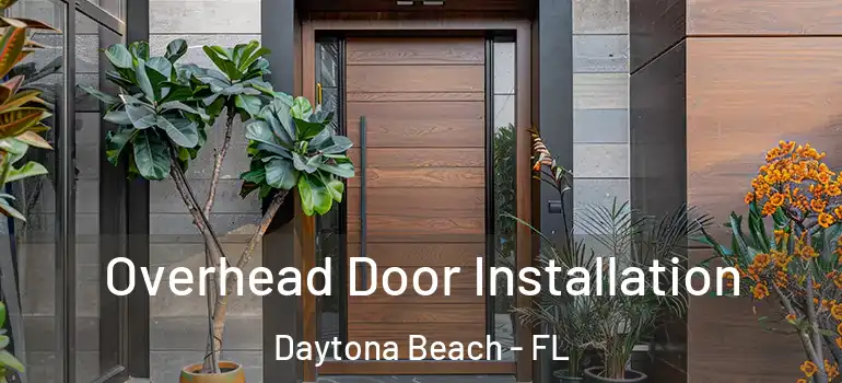 Overhead Door Installation Daytona Beach - FL