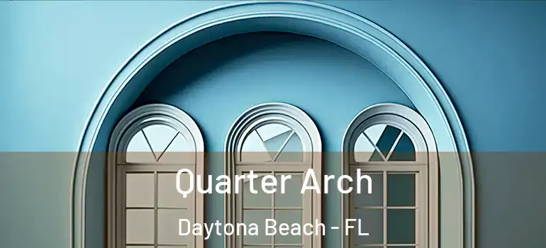 Quarter Arch Daytona Beach - FL