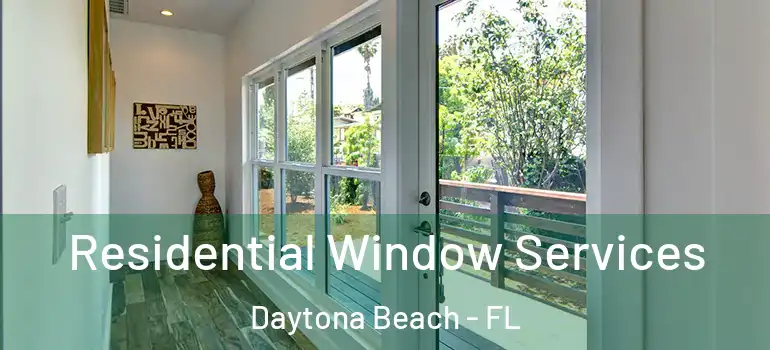 Residential Window Services Daytona Beach - FL
