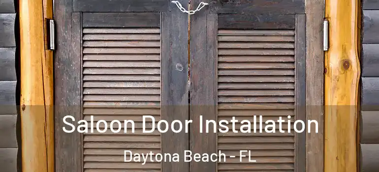 Saloon Door Installation Daytona Beach - FL