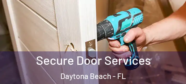 Secure Door Services Daytona Beach - FL