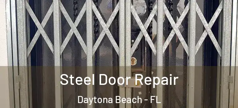 Steel Door Repair Daytona Beach - FL