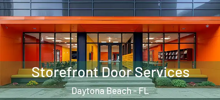 Storefront Door Services Daytona Beach - FL