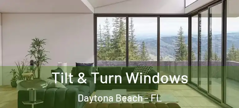 Tilt & Turn Windows Daytona Beach - FL