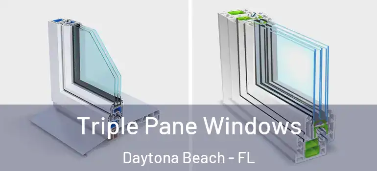Triple Pane Windows Daytona Beach - FL