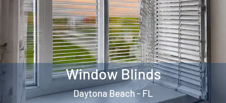 Window Blinds Daytona Beach - FL