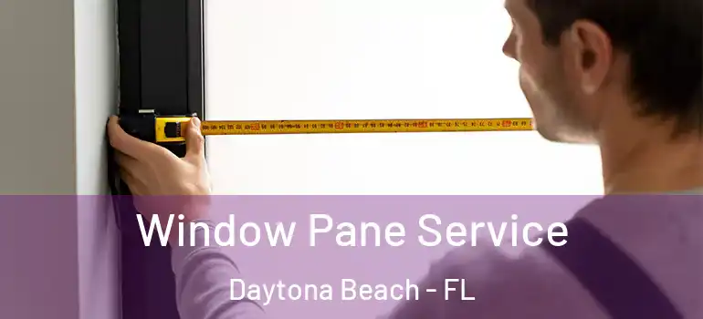 Window Pane Service Daytona Beach - FL