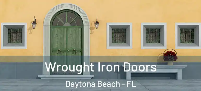 Wrought Iron Doors Daytona Beach - FL